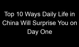 Top 10 Ways Daily Life in China Will Surprise You on Day One
