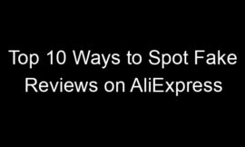 Top 10 Ways to Spot Fake Reviews on AliExpress
