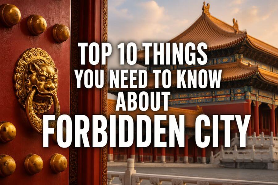 Top 10 Things You Need to Know About Forbidden City toptencn