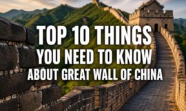 Top 10 Things You Need to Know About Great Wall of China