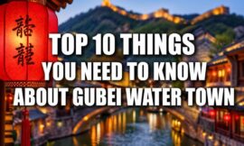 Top 10 Things You Need to Know About Gubei Water Town