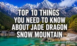 Top 10 Things You Need to Know About Jade Dragon Snow Mountain