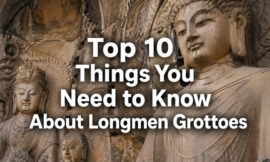 Top 10 Things You Need to Know About Longmen Grottoes