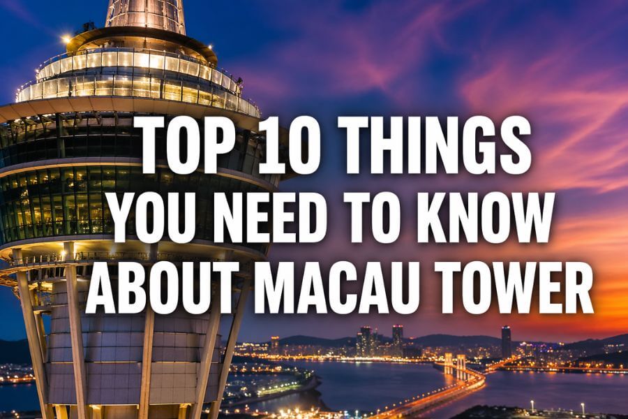 Top 10 Things You Need to Know About Macau Tower toptencn