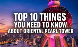 Top 10 Things You Need to Know About Oriental Pearl Tower