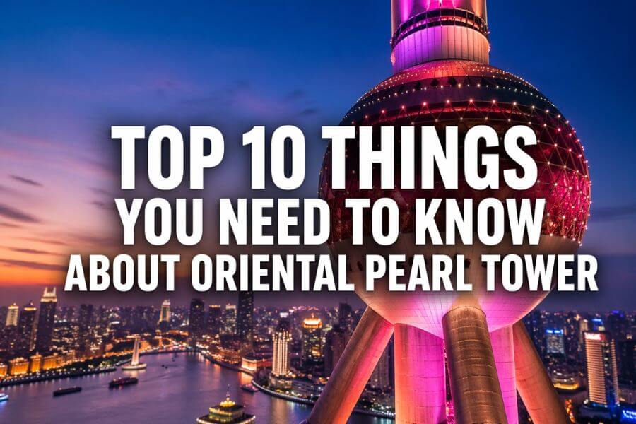 Top 10 Things You Need to Know About Oriental Pearl Tower toptencn