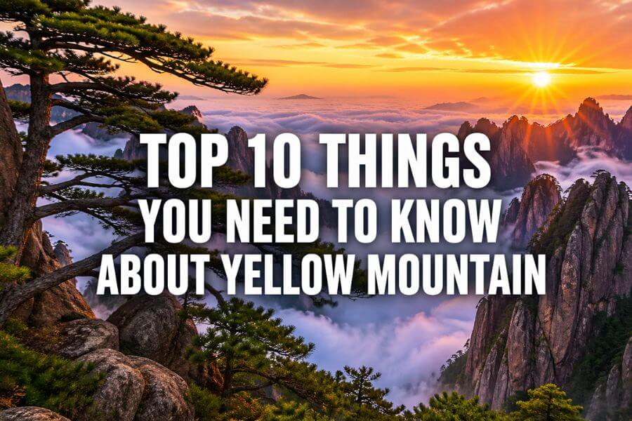 Top 10 Things You Need to Know About Yellow Mountain toptencn