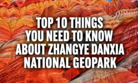 Top 10 Things You Need to Know About Zhangye Danxia National Geopark