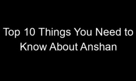 Top 10 Things You Need to Know About Anshan