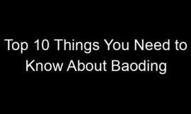 Top 10 Things You Need to Know About Baoding