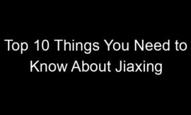 Top 10 Things You Need to Know About Jiaxing