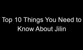 Top 10 Things You Need to Know About Jilin