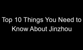 Top 10 Things You Need to Know About Jinzhou