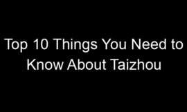 Top 10 Things You Need to Know About Taizhou