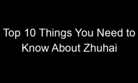 Top 10 Things You Need to Know About Zhuhai