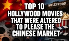 Top 10 Hollywood Movies That Were Altered to Please the Chinese Market