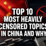 Top 10 Most Heavily Censored Topics in China and Why