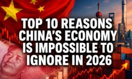 Top 10 Reasons China’s Economy Is Impossible to Ignore in 2026
