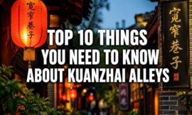 Top 10 Things You Need to Know About Kuanzhai Alleys