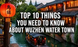 Top 10 Things You Need to Know About Wuzhen Water Town
