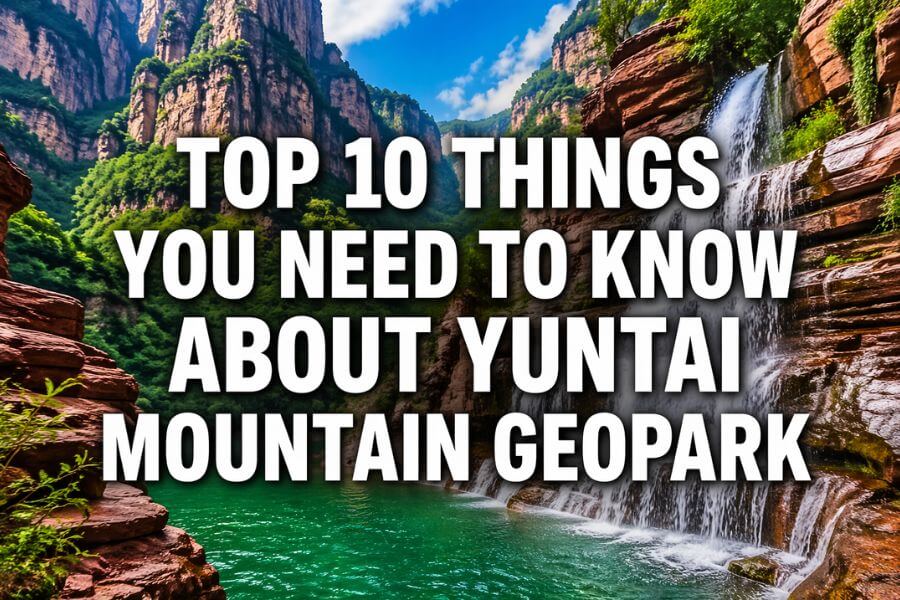 Top 10 Things You Need to Know About Yuntai Mountain Geopark toptencn